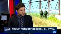 i24NEWS DESK | Trump puts off decision on Syria | Friday, April 13th 2018