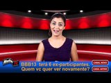 6 ex-confinados participarão da próxima edição do BBB13