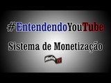 Entendendo o YouTube: Problemas com Monetização - Novo Sistema