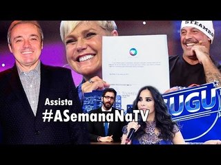 XUXA na Record; Wanessa critica Gugu; Frota causa e Rafinha pede desculpas - Ep4 #ASemanaNaTV: