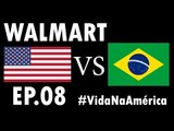 WALMART - Compras EUA vs Brasil - VIDA NA AMÉRICA Ep.8