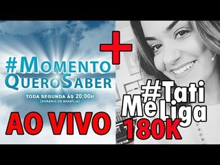 Descargar video: [AO VIVO] #MomentoQueroSaber + #TatiMeAtende 180K | ANAHÍ; ZULU; LUDMILLA; ANITTA; NEYMAR