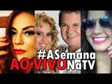 [AO VIVO] LUIZA BRUNET agredida? | XIMBINHA namorando sua AMANTE? E mais! #ASemanaNaTV