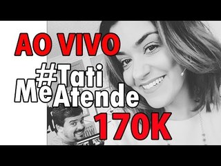 [AO VIVO] #TatiMeAtende 170K "Foda De Fuder"| RECEBENDO LIGAÇÕES DOS INSCRITOS