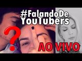 [AO VIVO] Fim de KÉFERA e GUSTA? | LU FERRAES detona YouTubers em vídeo DESABAFO