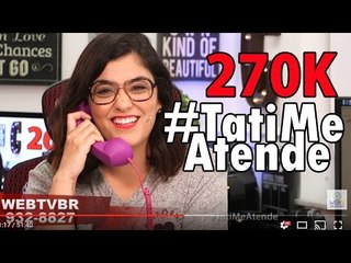#TatiMeAtende comemorando 270K  Atendendo LIGAÇÕES dos INSCRITOS
