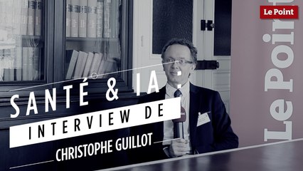 Santé & IA : interview de Christophe Guillot
