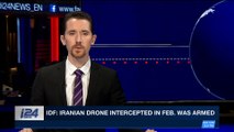 i24NEWS DESK | IDF: Iranian drone intercepted in Feb. was armed | Friday, April 13th 2018
