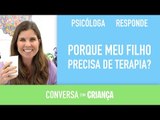 Porque meu filho precisa de terapia? #PsicologaInfantil