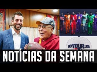 Aaron Rodgers visita Dalai Lama, Os Bonés do Draft 2018 e o FIM do Color Rush