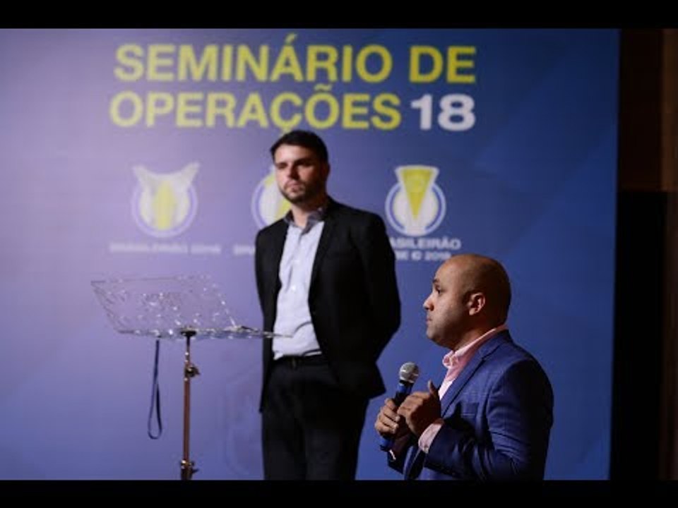 Brasileirão 2018: CBF realiza Seminário de Oper...