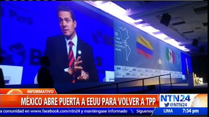 México no descarta posibilidad de que EE. UU. vuelva a ser parte del TPP