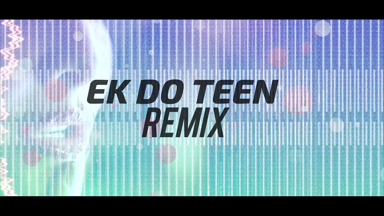 Ek Do Teen Remix   DJ Harsh Bhutani X DJ Sourabh   Baaghi 2   Jacqueline Fernandez   Tiger   Disha