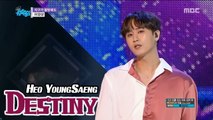 [Comeback Stage] HEO YOUNGSAENG - Destiny, 허영생 - 지구가 멸망해도 Show Music core 20180414