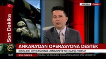 Ankara'dan operasyona destek