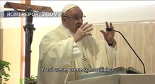 Papa en Santa Marta: Los celos y las envidias no son cristianos, destruyen la fraternidad