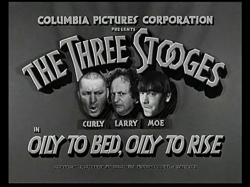 "Oily To Bed, Oily To Rise" (1939) (Curly, Larry, Moe)