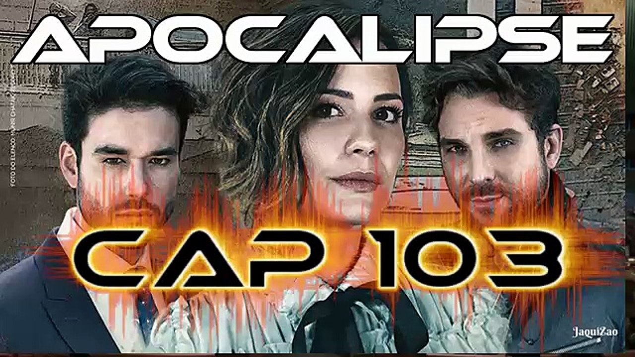Apocalipse Capitulo 103 Completo