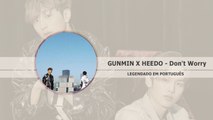 GUNMIN X HEEDO (B.I.G) - Don't Worry Legendado PT | BR