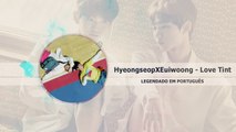 《COMEBACK》HyeongseopXEuiwoong (형섭X의웅) - Love Tint Legendado PT | BR