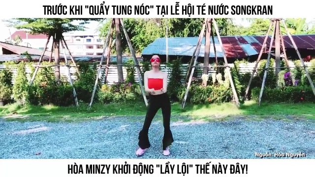 Trước khi quẩy tung nóc tại lễ hội té nước Songkran Hòa Minzy khởi động lầy lội thế này đây!