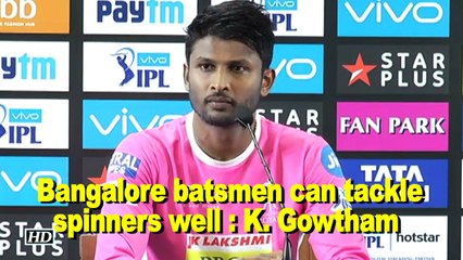 IPL 2018 | Bangalore batsmen can tackle spinners well :  Krishnappa Gowtham
