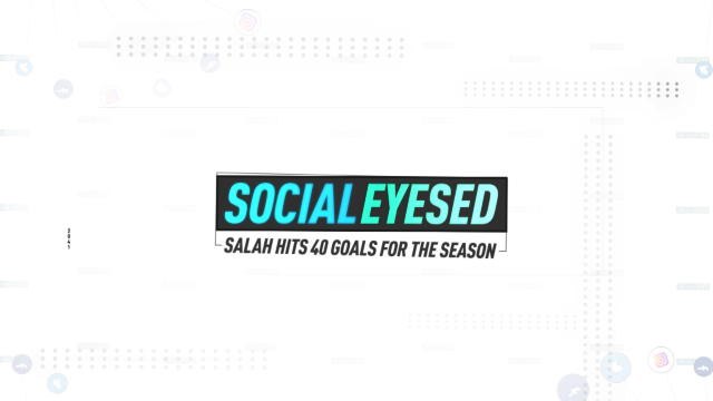 Socialeyesed - Salah hits 40 goals for the season