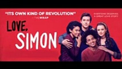 Watch Love Simon Full Movie Streaming Online HD