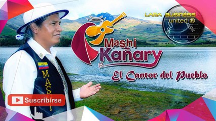 Chiquita Buena Moza  - Mashi Kañari Volumen 1 | Oficial