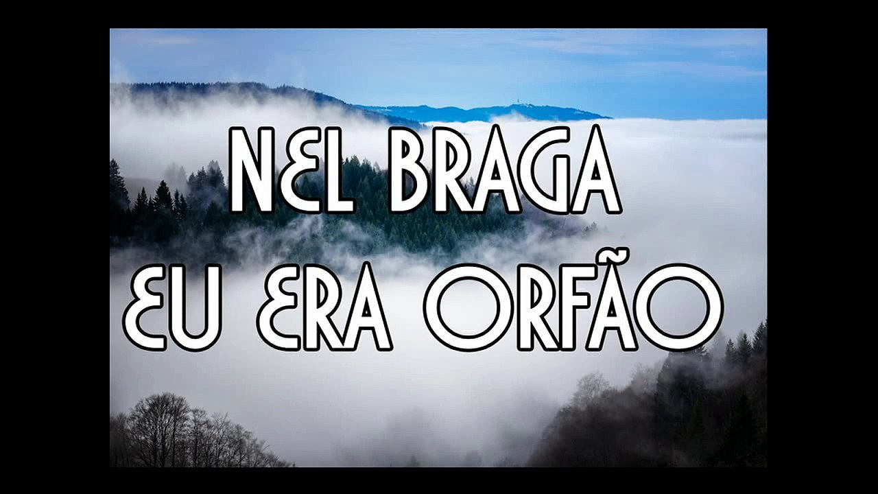 Nel Braga - Eu Era Orfão (Playback com Legenda)
