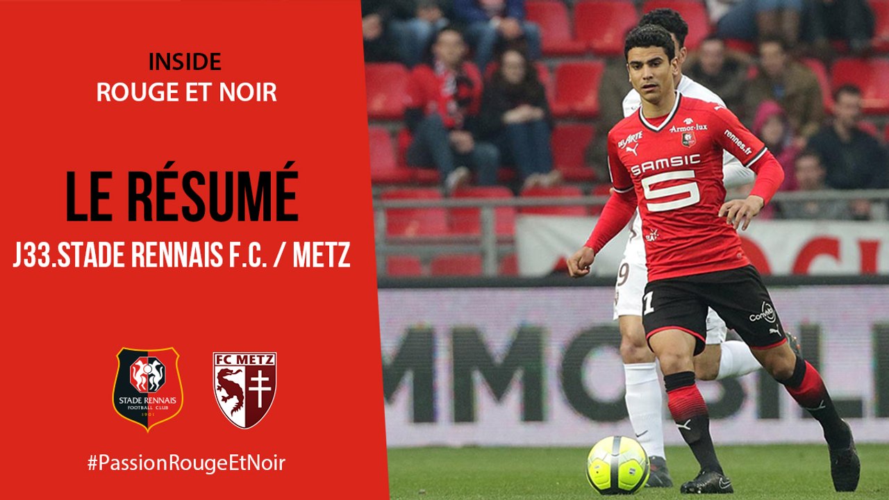 J33. Stade Rennais F.C. / Metz : Résumé
