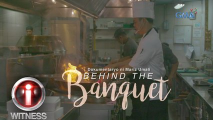 I-Witness: 'Behind the Banquet,' dokumentaryo ni Mariz Umali (full episode)