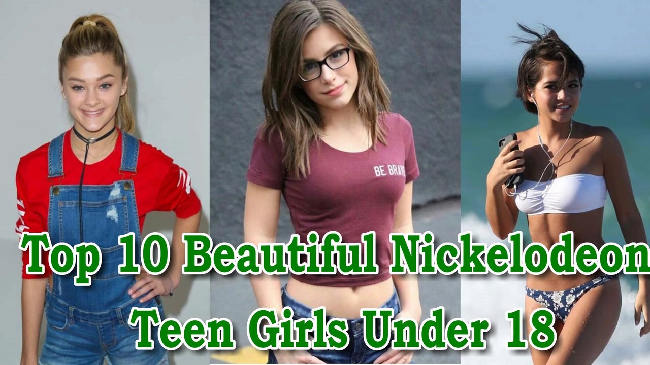 Top 10 Beautiful Nickelodeon Teen Girls Under 18