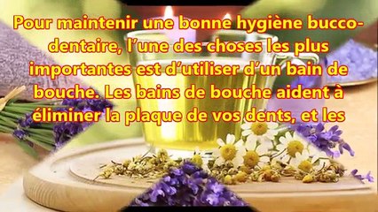 Bain de bouche de 2 minutes pour vous débarrasser de la plaque dentaire