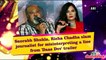 Saurabh Shukla, Richa Chadha slam journalist for misinterpreting a line from 'Daas Dev' trailer
