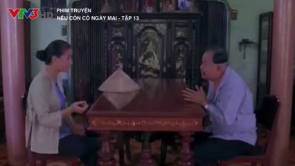 NẾU CÒN CÓ NGÀY MAI TẬP 13 - NÊN CHỌN CON ĐƯỜNG NÀO - HAY DO SỐ PHẬN -