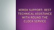 Xerox Support Best Technical Assistance with Round The Clock Service
