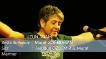 Hayatını kaybeden Göğebakan'ın, Erdoğan için yazdığı 'Uzun Adam' şarkısı