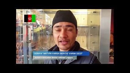 Dünya "Artvin varsa ben de varım” dedi