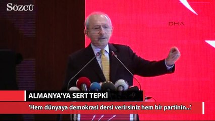 Kılıçdaroğlu'ndan Almanya'ya tepki: Hem dünyaya demokrasi dersi verirsiniz...