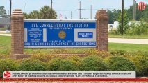 Grim Outcome At Lee Correctional Institution Inmate Fights