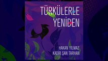 Hakan Yılmaz ve Kadir Şan Tarhan'ın yeni albümü 'Türkülerle Yeniden' çıktı