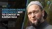Asaduddin Owaisi's party AIMIM will not contest in Karnataka, extends support to the JDS