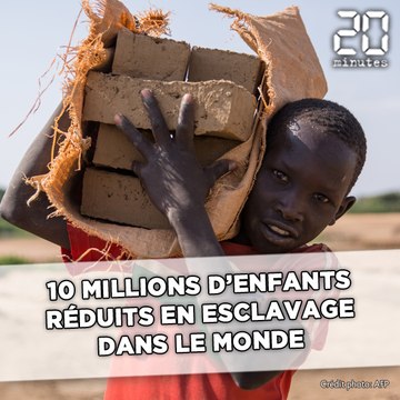 10 millions d'enfants sont esclaves dans le monde