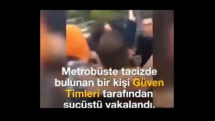 Metrobüste cinsel tacizde bulunan kişiye linç girişimi kamerada