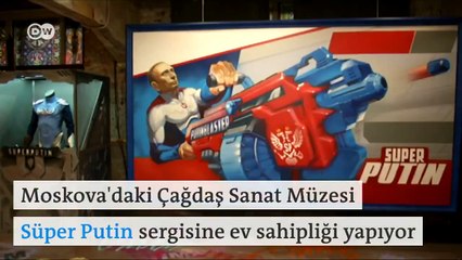 Moskova'da 'Süper Putin' sergisi açıldı