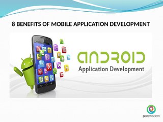 8 BENEFITS OF MOBILE APPLICATION