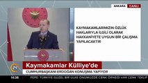 Cumhurbaşkanı Erdoğan: Hiçbir kaymakamımızın, emri altındakilerden düşük maaş alması kabul edilemez