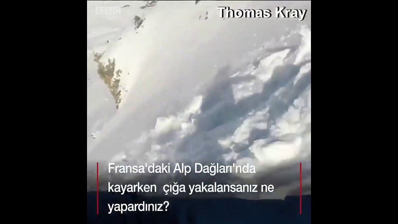 Fransa'daki Alp Dağlarında kayarken çığa yakalansanız ne yapardınız?