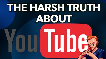 The Harsh Truth About Being A YouTuber